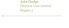 John Dodge, Director Loss/Control Region 2